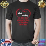 When We're Done School Secretary T-Shirt