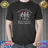 When You're Dead Inside But It's The Holiday Season T-Shirt