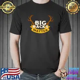 Whitetail Buck Funny Deer Hunting Season Big Racks Matter T-shirt