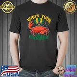 Who's your crawdaddy Carnival Mardi Gras Crab Mardi Gras T-Shirt