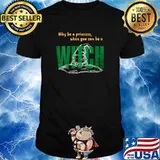 Why Be A Princess When You Can Be A Witch Hat Halloween T-Shirt