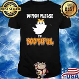 Witch Please Im Bootiful Halloween Shirt