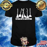 Witches gotta have options brooms shirt
