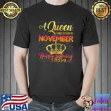 Women Birthday A-Queen-Was-Born In November-Happy Birthday T-Shirt