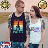 Womens Polka Saying For A Player Of Accordion And Polka T-Shirt Tank Top