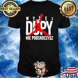 Wyzej Dupy Nie Podskoczysz Czarna Koszulka Męska shirt