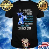 Yes I Am Diabetic Yes I Have Teaded I Even Took A Shot So Back Off Shirt