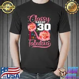 30 Years Old Gifts Sassy Classy 30 and Fabulous Birthday T Shirt Unisex