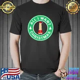 All I Want Christmas Shirt Unisex