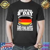 And On The 8th Day God Created Germans And The Devil Stood To Attention Germany Flag Shirt Unisex