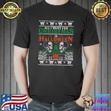 Awesome All I Want for Christmas is Halloween Ugly Christmas Sweater T-shirt