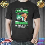 Awesome bez OhL'adu Babindol Bude Vzdy Moj Domov Shirt Unisex