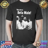 Awesome hot JLP Talk Show You Are A Beta Male Shirt