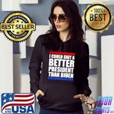Awesome I could shit a better president than Biden shirt