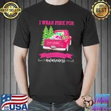 Awesome I wear pink for breast cancer awareness Shirt