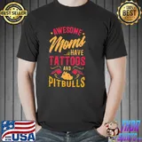 Awesome Moms Have Tattoos And Pitbulls s Unisex