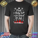 Awesome Most Likely To Christmas Watch Football All Day Santa Hats T Shirt Unisex