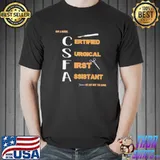 Awesome Not a nurse certified surgical first assistant we are not the same Unisex