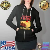 Awesome Sometimes I bake mistakes - Cake T- Full Zip Hooded