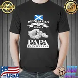 Being A Dad Is An Honor Being A Papa Is Priceless Scotland Flag Shirt Unisex