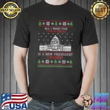 Best All I Want For Christmas Is A New President TRUMP Ugly X-mas T-Shirt