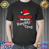 Best Dear Santa They Are Naughty Ones Arrows To Family T Shirt