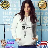 Best don't Want None Unless You Bún Hun s Hoodie