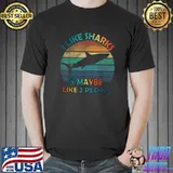 Best I Like Sharks And Maybe Like 3 People Lover vintage Funny T-Shirt
