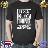 Best It's A Buddy Thing You Wouldn't Understand First Name Premium T-Shirt