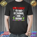 Best Most Likely To Ask If Things Are Vegan I Christmas PJs T-Shirt
