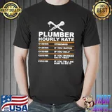 Best Plumber Hourly Rate, Funny Plumber Gift Idea T-shirt
