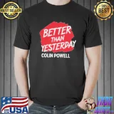 Best Than Yesterday Colin Powell s Unisex
