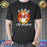 Best vintage Ferk-Jer-Berdin Chef T-Shirt Unisex