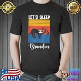 BidenLets sleep Brandon sarcastic Lets go branson T-Shirt Unisex