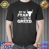 Buy The Fear Sell The Greed Shirt