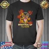 Chihuahua You brighten up my world s Unisex