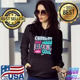 Chillin Out Maxin Relaxing All Cool Shirt