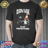 Come To The Dark Side We Have Weihenstephan Hefeweissbier Beer Shirt Unisex