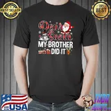 Dear Santa My Brother Did It Funny Christmas T-Shirt Unisex