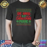 Die-Hard Is A Christmas Movie Funny Ugly Christmas T-Shirt Unisex