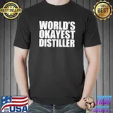 Distiller World's Okayest Funny Premium T-Shirt Unisex