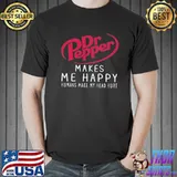 Dr Pepper Makes Me Happy Humans Make My Head Hurt Shirt Unisex