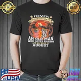 Eagle Never Underestimate An Old Man Who Loves Racing And Was Born In August America Flag Shirt Unisex
