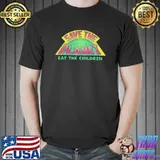Eat The Children V2 Save The Planet Shirt Unisex