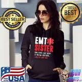 EMT Sister Some People Only Dream Of Meeting Their Hero I Grew Up With Mine Shirt