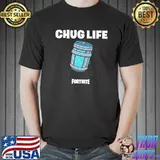 Fortnite Battle Royale Chug Life Thug Life Shirt Unisex