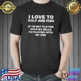 Funny Fishing and Golf Mens Gag Gift Adult Humor T-shirt
