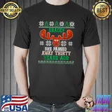 Funny Grace She Passed Away 30 Years Ago Ugly Christmas T-Shirt