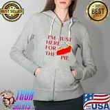 Funny Im just here for the pie Full Zip Hooded