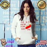 Funny Im just here for the pie shirt